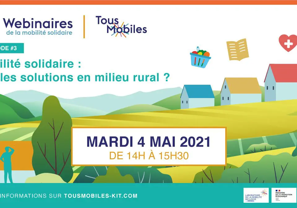 Replay du webinaire – troisième épisode du cycle Tous Mobiles :  « Quelles solutions en milieu rural ? »