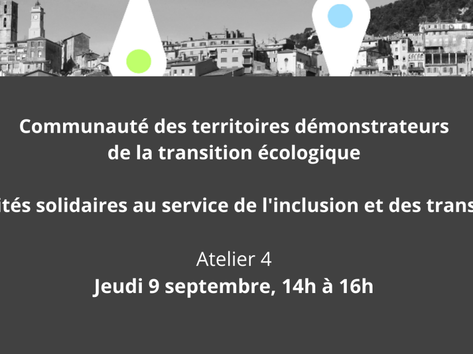 Inscription au 4e atelier de la communauté des territoires démonstrateurs de la transition écologique-jeudi 9 sept. à 14h