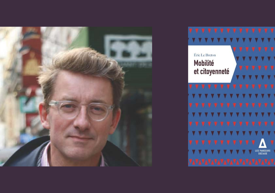 « La mobilité renvoie désormais à la notion de cohésion sociale »  Interview d’Éric Le Breton