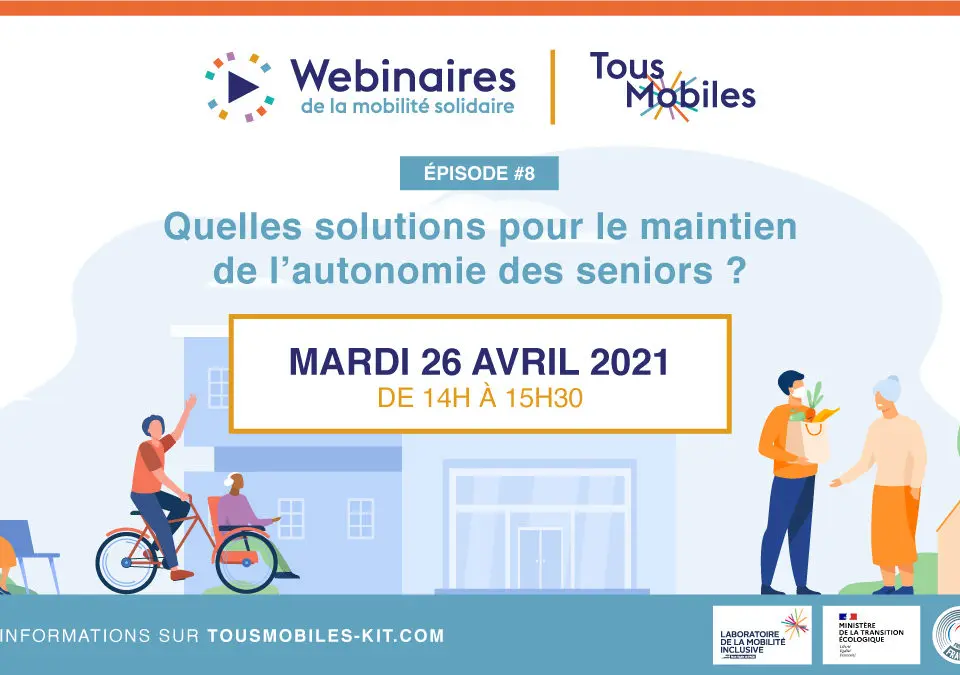 [Tous Mobiles] Replay Webinaire Épisode #8 – Quelles solutions pour le maintien de l’autonomie des seniors ?