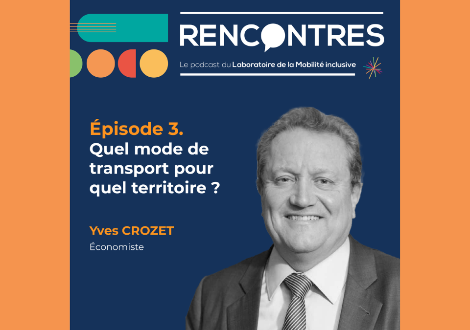 [Podcast #3] RENCONTRES. Yves CROZET, économiste
