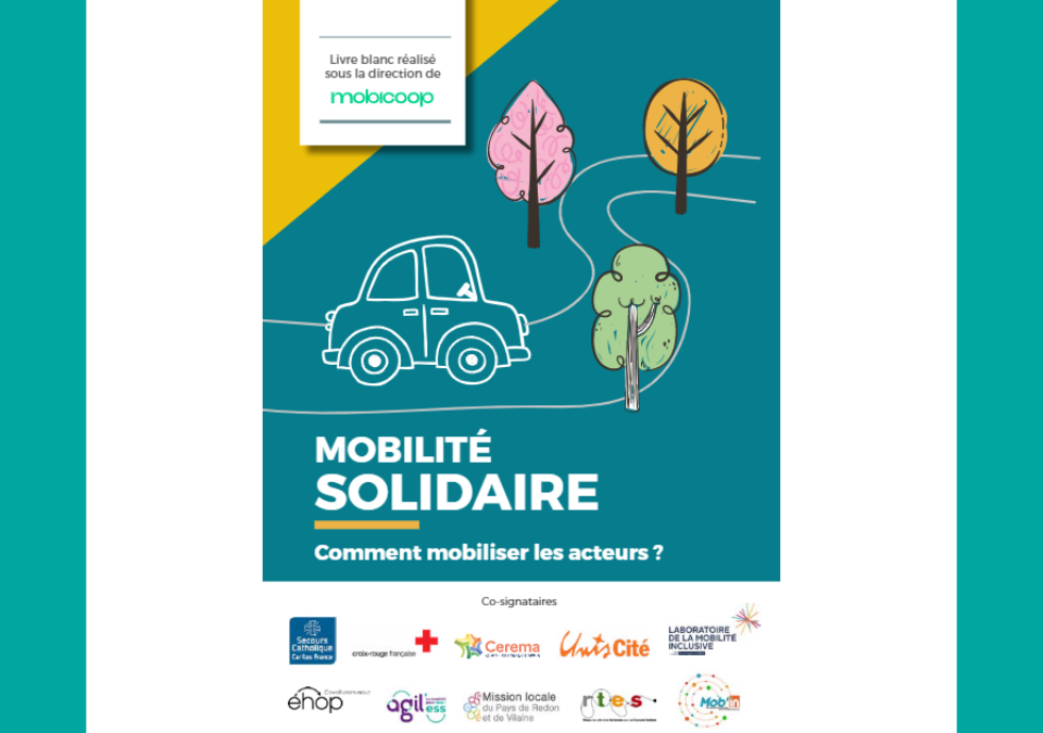 [Publication] « Mobilité solidaire : comment mobiliser les acteurs?» Livre blanc sur l’animation des réseaux d’habitants.