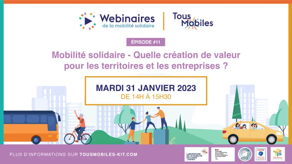 [Replay]  Webinaire Tous Mobiles - Épisode #11 Mobilité solidaire - Quelle création de valeur pour les territoires et les entreprises ?