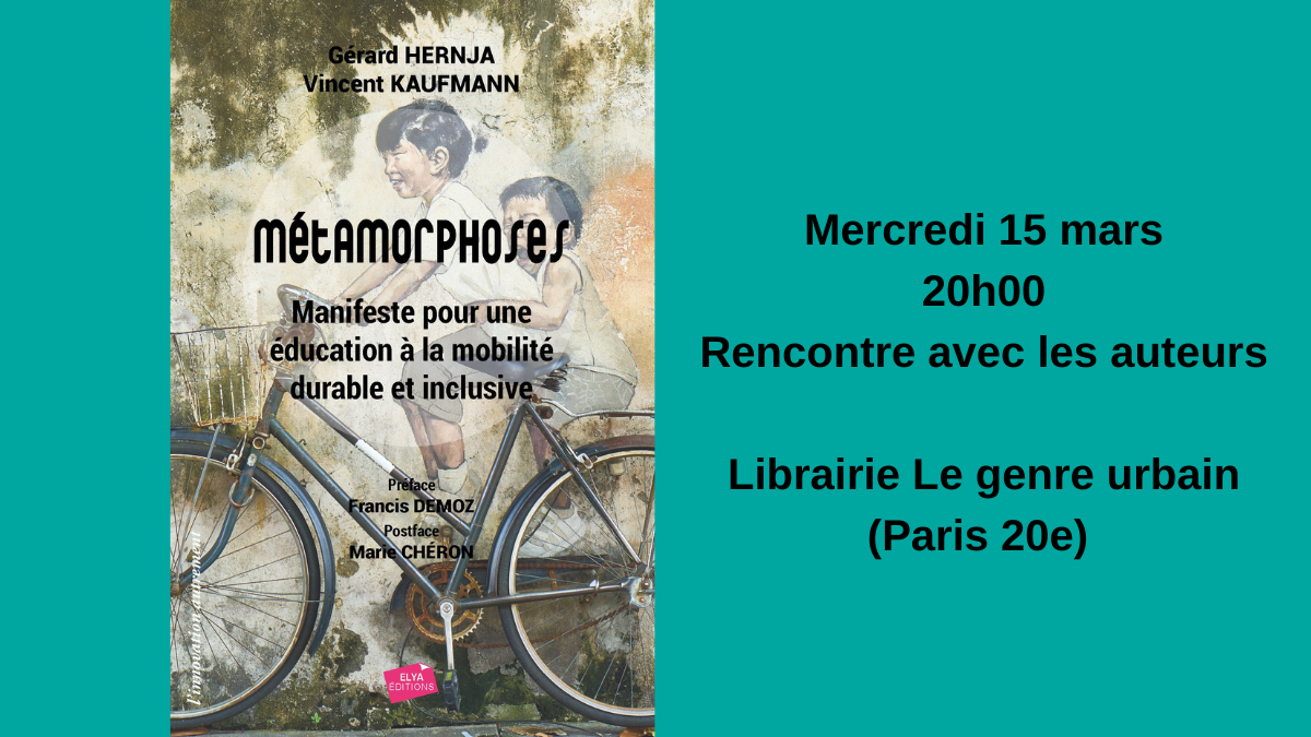 [ÉVÉNEMENT] Mercredi 15 mars venez rencontrer les auteurs de l’ouvrage « Métamorphoses. Manifeste pour une éducation à la mobilité durable et inclusive ». 