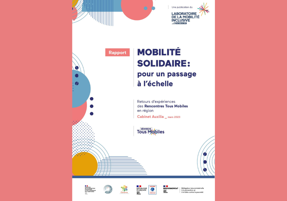 Découvrez le rapport « Mobilité solidaire : pour un passage à l’échelle – Retours d’expériences des rencontres Tous Mobiles en région ».