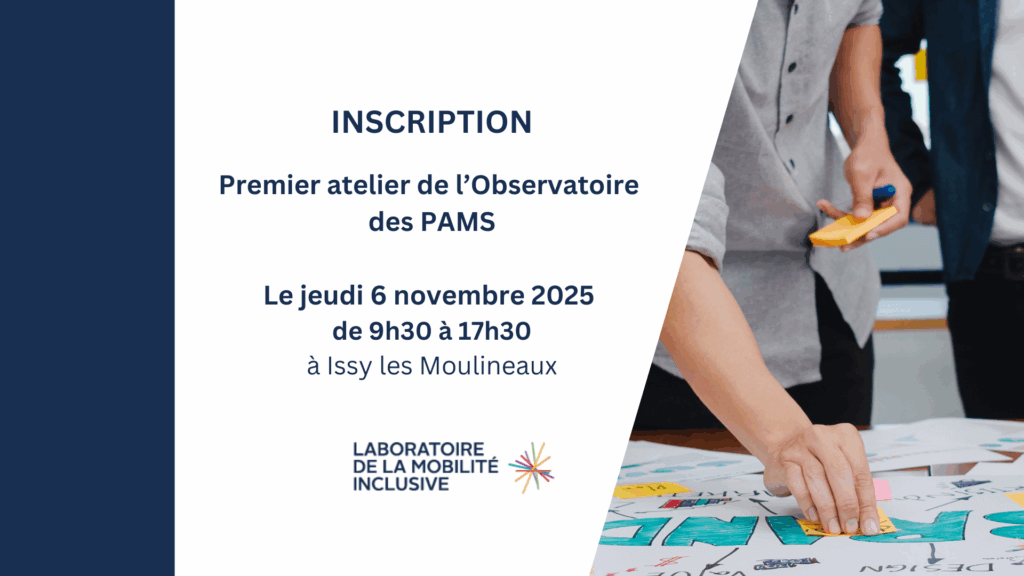Le Laboratoire de la Mobilité Inclusive et ses partenaires vous invitent à participer au premier atelier de l’Observatoire des PAMS et de la mobilité solidaire : Un Observatoire pour quoi faire ? Le 6 novembre 2025, de 9h30 à 17h30, à Paris.