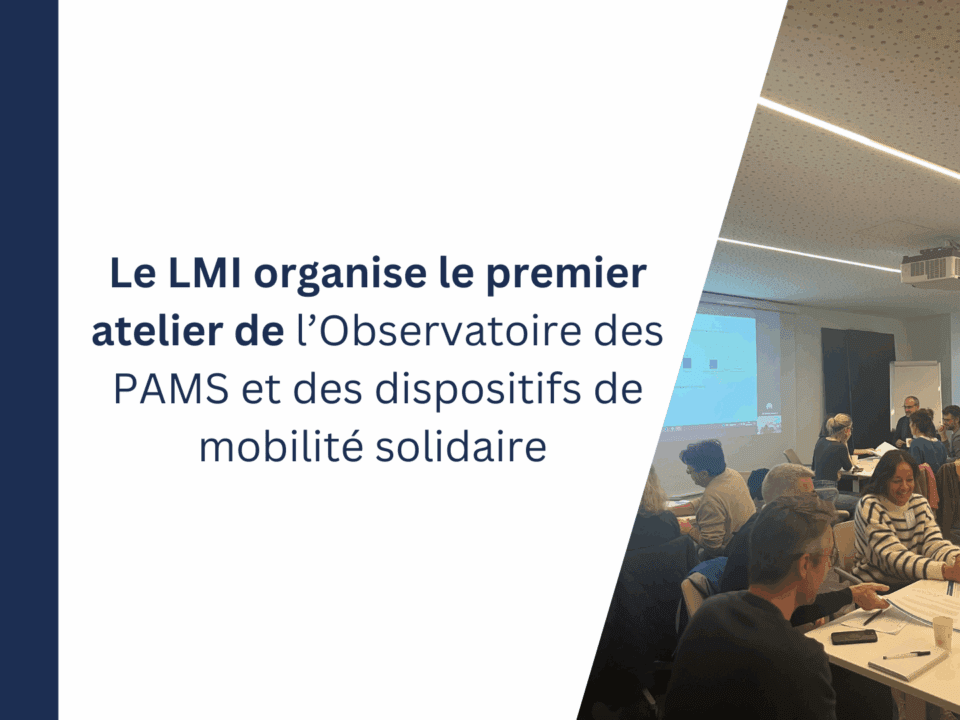 Premier atelier de l’Observatoire des PAMS et de la mobilité solidaire : Un Observatoire pour quoi faire ? Premier atelier de l’Observatoire des PAMS et de la mobilité solidaire : Un Observatoire pour quoi faire ?