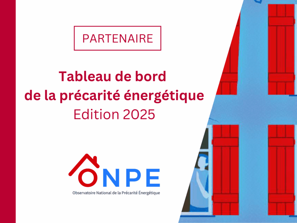[Partenaire] Découvrez le tableau de bord 2025 de la précarité énergétique de l’ONPE