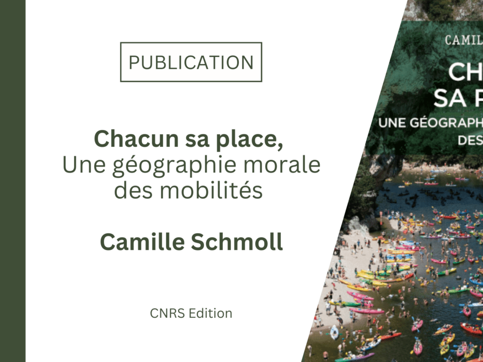 [Publication] Chacun sa place. Une géographie morale des mobilités. Camille Schmoll