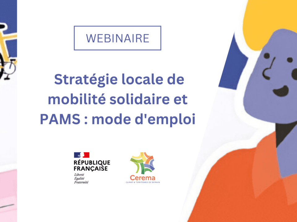 [Partenaire] Stratégie locale de mobilité solidaire et PAMS : mode d’emploi
