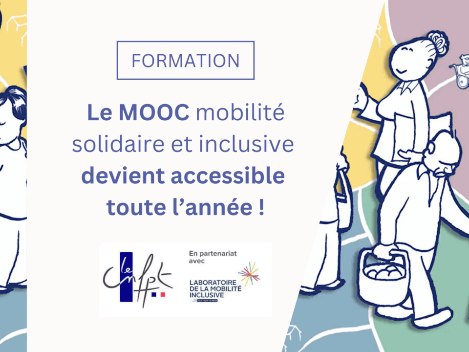 La formation MOOC « Mobilité solidaire et inclusive » devient accessible toute l&rsquo;année !