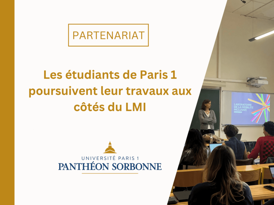 [Partenariat] Les étudiants de Paris 1 – Panthéon Sorbonne poursuivent leurs travaux aux côtés du Laboratoire de la Mobilité Inclusive