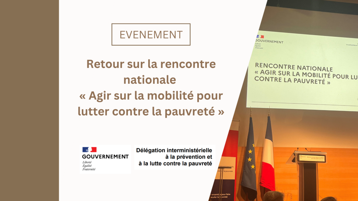 Retour sur la rencontre nationale « Agir sur la mobilité pour lutter contre la pauvreté », du 21 mai 2026 Retour sur la rencontre nationale « Agir sur la mobilité pour lutter contre la pauvreté », du 21 mai 2026