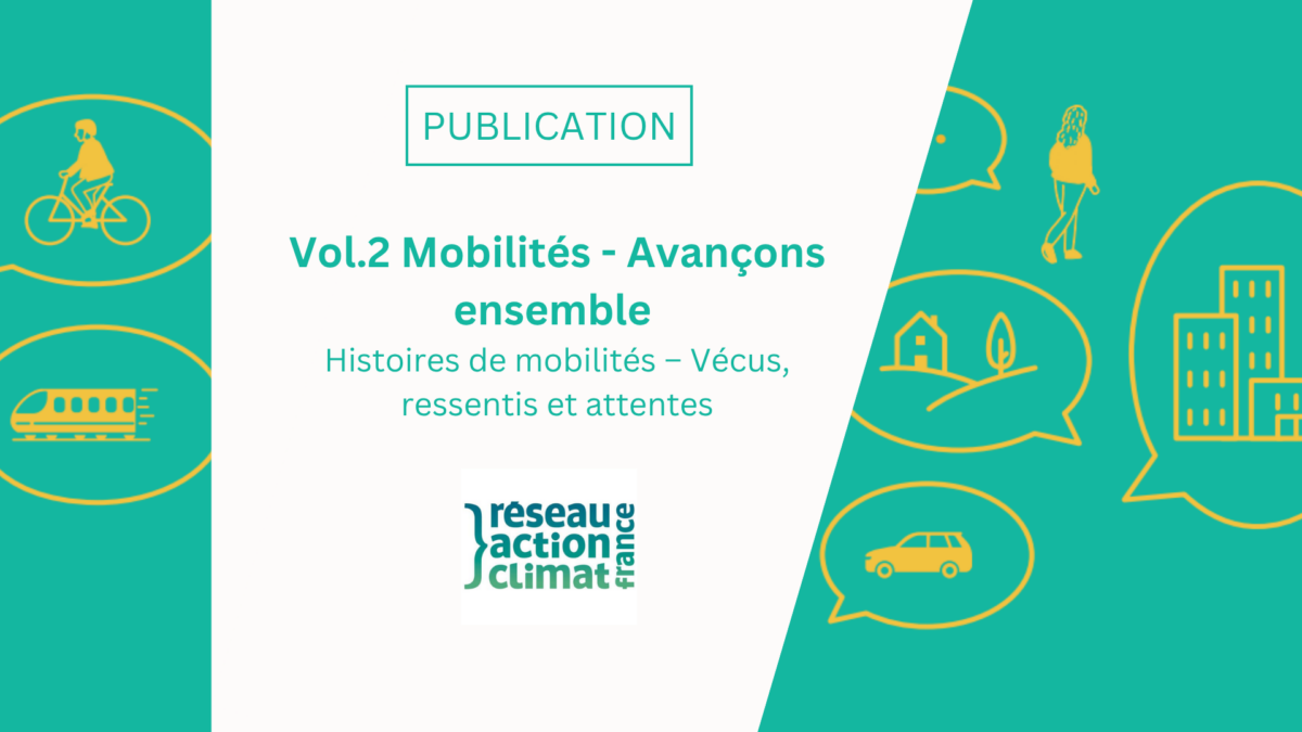 [Publication] Le Réseau Action Climat publie le deuxième volume de son rapport « Mobilités – Avançons ensemble », consacré aux vécus des Français en matière de mobilité
