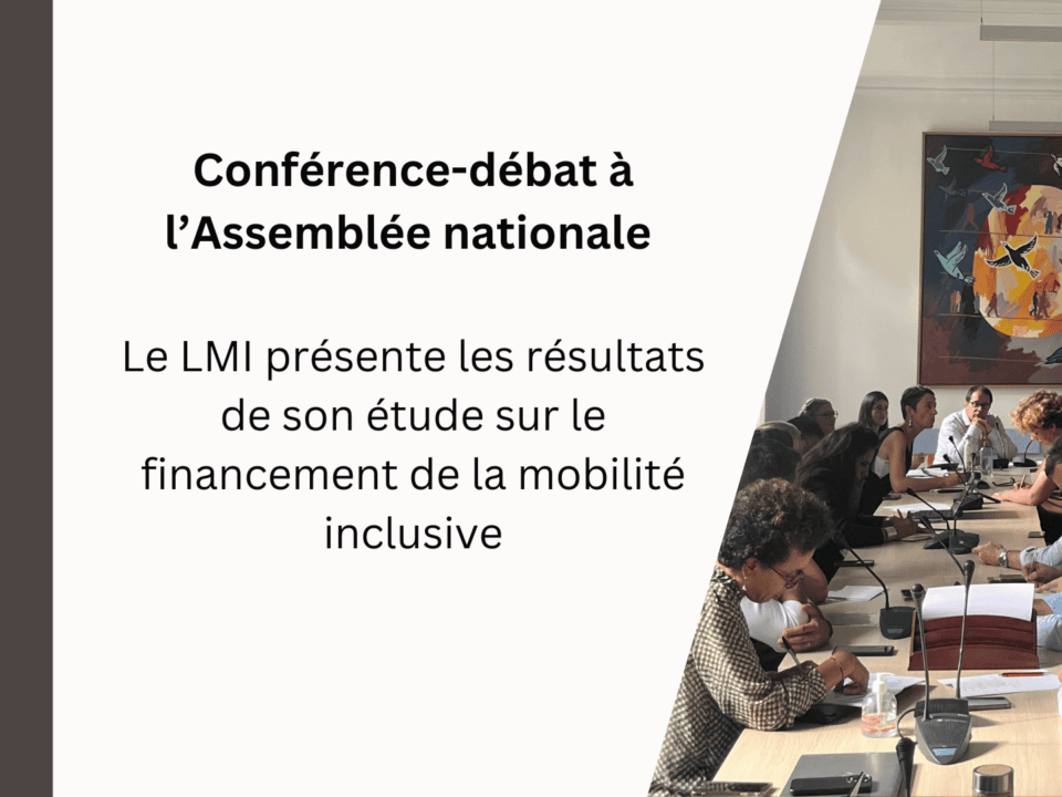 Conférence-débat à l’Assemblée nationale : le LMI présente les résultats de son étude sur le financement de la mobilité inclusive