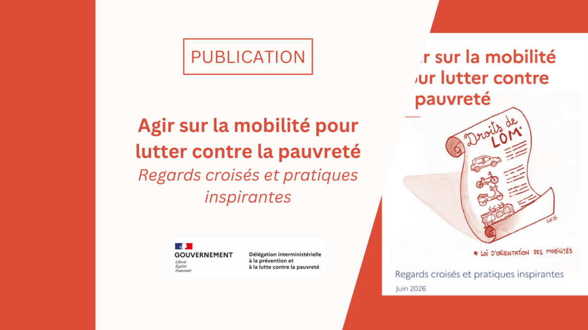 [Publication] Agir sur la mobilité pour lutter contre la pauvreté : la DIPLP publie un livret issu de la rencontre nationale du 21 mai 2026