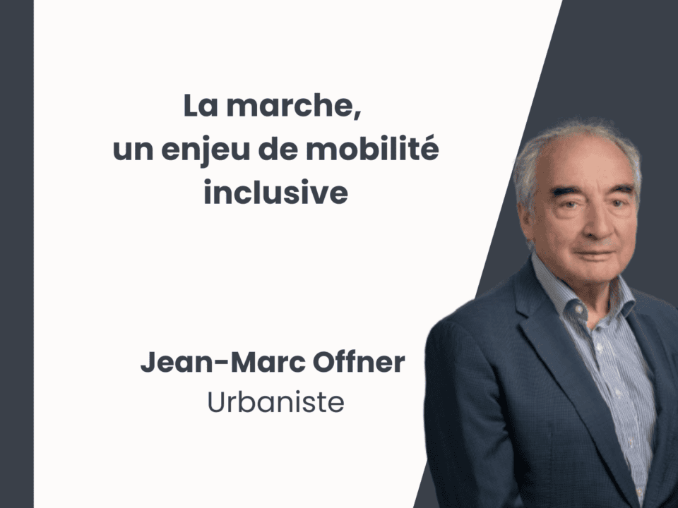 La marche, un enjeu de mobilité inclusive – Jean-Marc Offner La marche, un enjeu de mobilité inclusive – Jean-Marc Offner