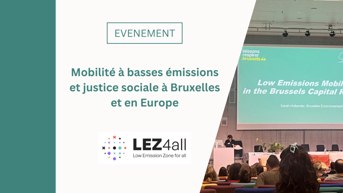 Projet LEZ4All : à Bruxelles, une journée pour concilier mobilité à faibles émissions et justice sociale Projet LEZ4All : à Bruxelles, une journée pour concilier mobilité à faibles émissions et justice sociale