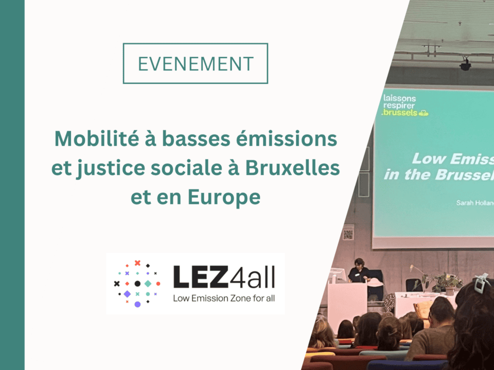 Projet LEZ4All : à Bruxelles, une journée pour concilier mobilité à faibles émissions et justice sociale Projet LEZ4All : à Bruxelles, une journée pour concilier mobilité à faibles émissions et justice sociale