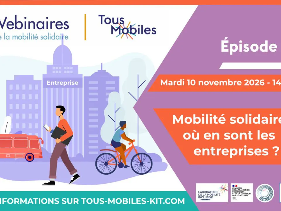 [Inscription] Webinaire Tous Mobiles – Episode #22 : Mobilité solidaire : où en sont les entreprises ?”