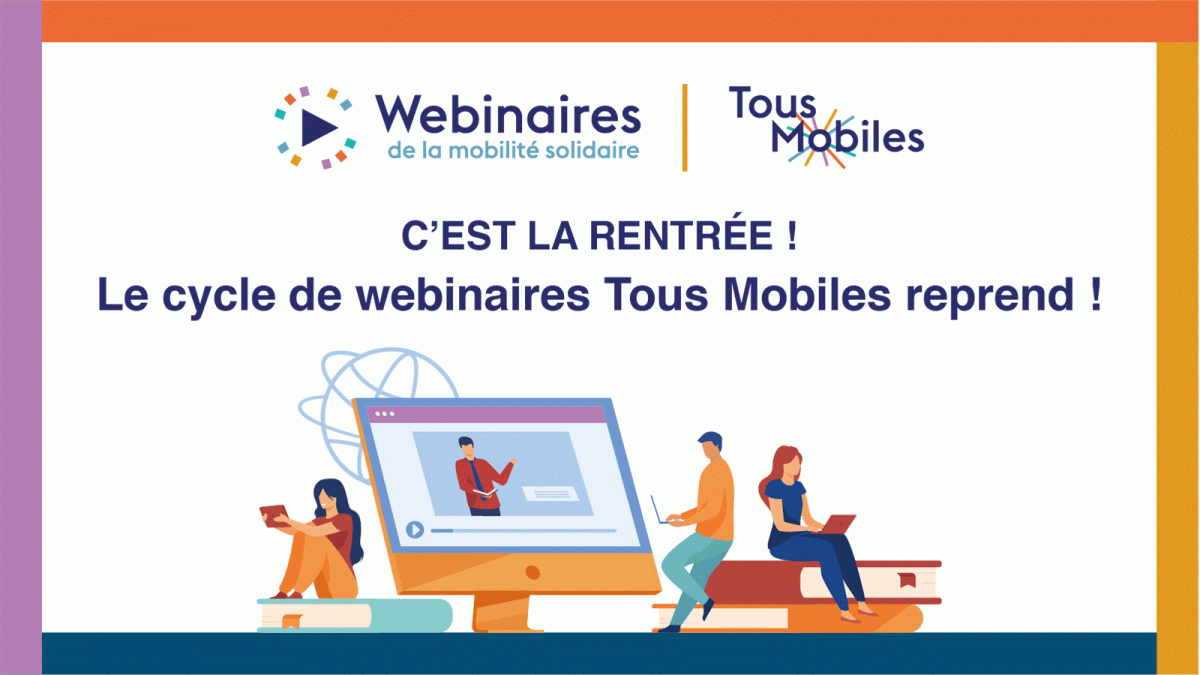 Le cycle de webinaires « Tous Mobiles » reprend. Programme du second semestre 2021.