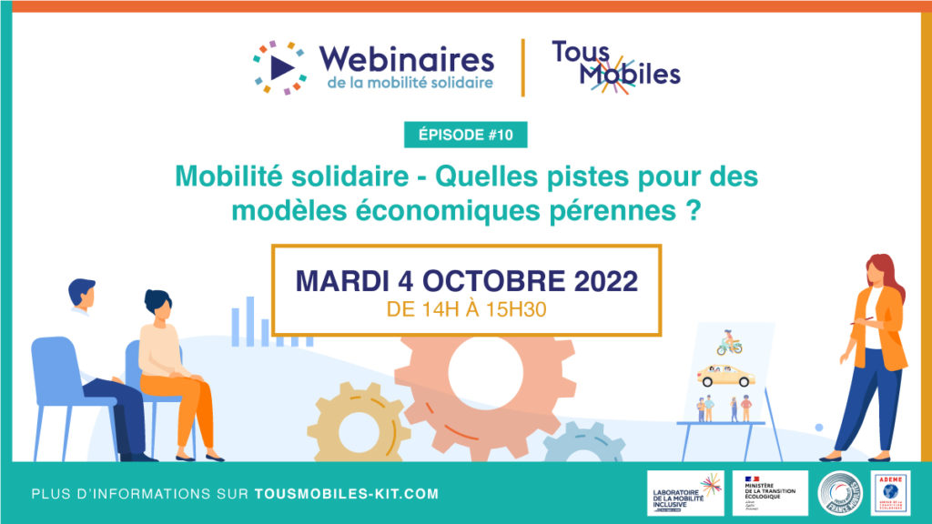 [REPLAY TOUS MOBILES]  Webinaire Épisode #10 - Mobilité solidaire - Quelles pistes pour des modèles économiques pérennes ?