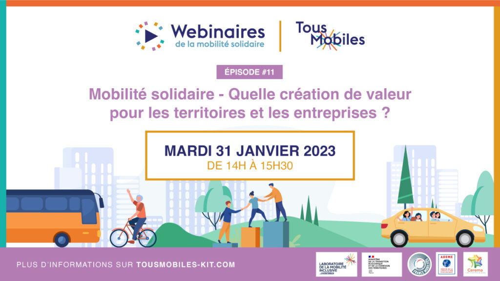 [Replay]  Webinaire Tous Mobiles - Épisode #11 Mobilité solidaire - Quelle création de valeur pour les territoires et les entreprises ?