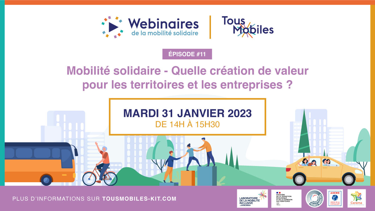 [Replay]  Webinaire Tous Mobiles – Épisode #11 Mobilité solidaire – Quelle création de valeur pour les territoires et les entreprises ?