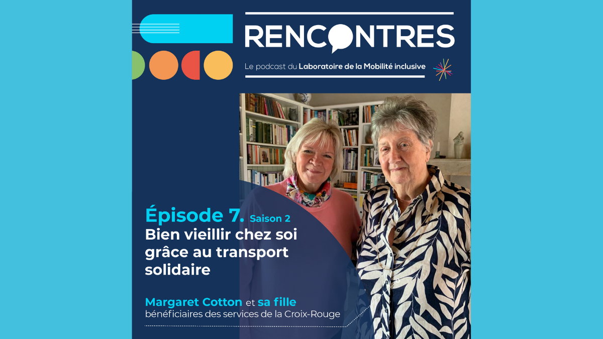 [Podcast RENCONTRES] Saison 2.  Episode #7. Bien vieillir chez soi avec le transport solidaire de la Croix-Rouge à Cluny.