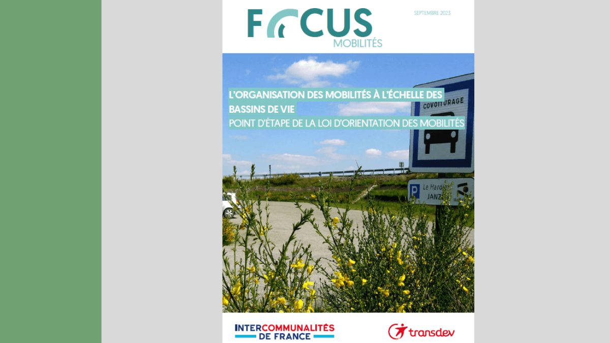 [Partenaire] Focus sur l’organisation des mobilités à l’échelle des bassins de vie par Intercommunalités de France/ Transdev.