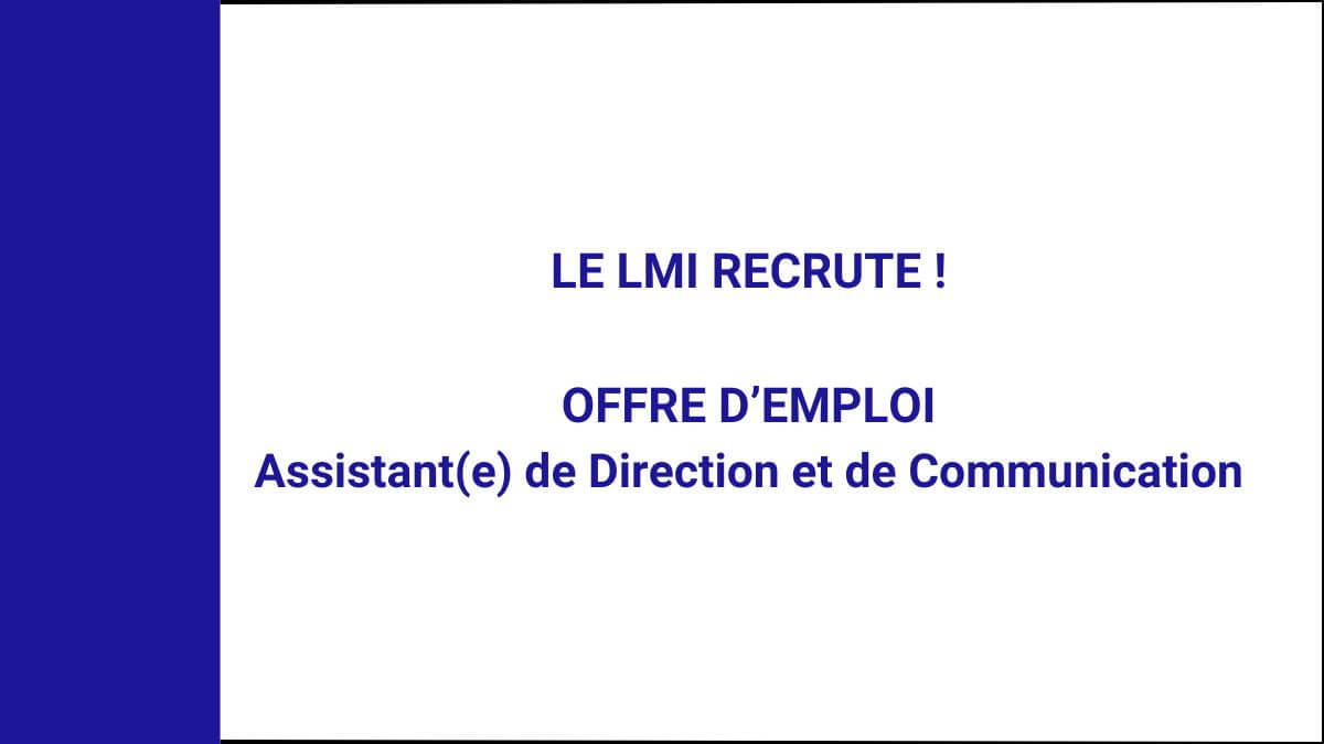 Offre d'emploi du LMI : assistant.e de direction et de communication