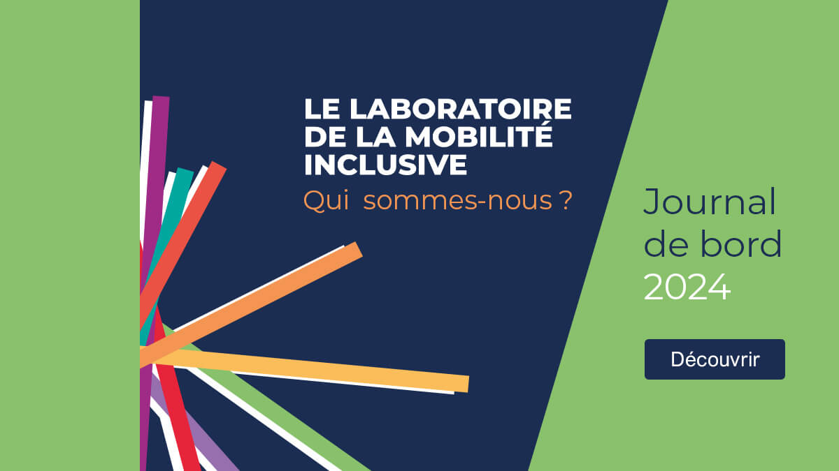 Découvrez le Laboratoire de la Mobilité inclusive, ses missions, son fonctionnement, sa gouvernance, ses réalisations et projets ainsi que les témoignages de ses membres dans ce nouveau document téléchargeable répondant à 9 questions :
1. Qu’est-ce que le Laboratoire ?
2. Qu’est-ce que la mobilité inclusive ?
3. Quelles sont les missions du LMI ?
4. Quels sont les freins à la mobilité ?
5. Quelles sont les réalisations du LMI ?
6. Comment se structurent les travaux ?
7. Quelle gouvernance ?
8. Quels engagements pour les membres mécènes ?
9. Quel est l’apport du LMI à ses membres ?