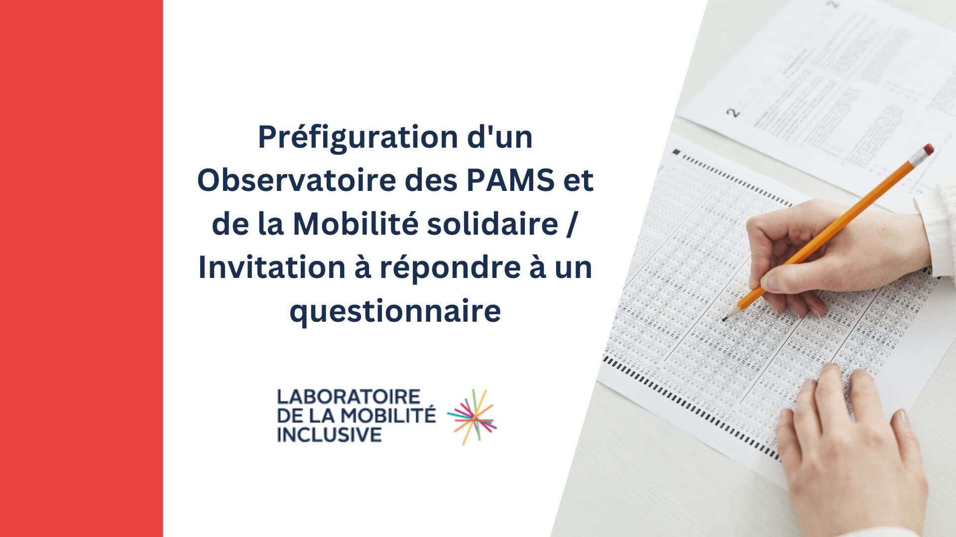 Préfiguration d’un Observatoire des PAMS et de la Mobilité solidaire / Invitation à répondre à un questionnaire Préfiguration d’un Observatoire des PAMS et de la Mobilité solidaire / Invitation à répondre à un questionnaire